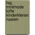 HEJ. MINIMODE Toffe kinderkleren naaien