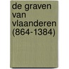 De graven van Vlaanderen (864-1384) door Edward de Maesschalck