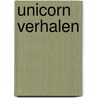 Unicorn verhalen by Unknown