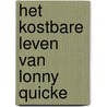 Het kostbare leven van Lonny Quicke by Kirsty Applebaum