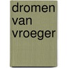 Dromen van vroeger by Raeanne Thayne
