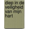 Diep in de veiligheid van mijn hart by Marleen Ekelmans