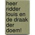 Heer ridder Louis en de draak der DOEM!