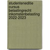 Studenteneditie Cursus Belastingrecht Inkomstenbelasting 2022-2023 by D.A. Albregtse