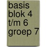 basis blok 4 t/m 6 groep 7 door Onbekend