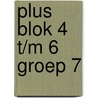 plus blok 4 t/m 6 groep 7 by Unknown