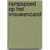 Rampspoed op het Vrouwenzand door T. Coenen