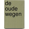 De oude wegen door Robert Macfarlane