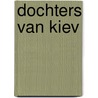 Dochters van Kiev by Erin Litteken