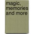 Magic, Memories and More