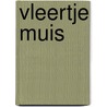 Vleertje Muis by Susanne Roos
