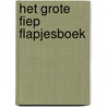 Het grote Fiep flapjesboek door Fiep Westendorp