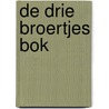 De drie broertjes Bok by Mac Barnett
