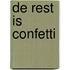 De rest is confetti