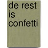 De rest is confetti by Lotte Petersen