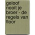 Geloof nooit je broer