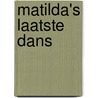 Matilda's laatste dans by Tamara McKinley