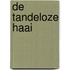 De tandeloze haai