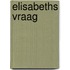 Elisabeths vraag