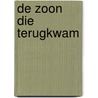 De zoon die terugkwam door Lianne Biemond