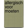Allergisch voor moeten by Natasja Esmeijer