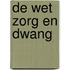 De Wet zorg en dwang
