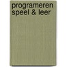 Programeren speel & leer door Onbekend