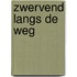 Zwervend langs de Weg