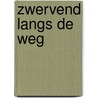 Zwervend langs de Weg door Rob Tans