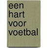 Een hart voor voetbal door Frank Raes
