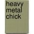 Heavy Metal Chick