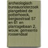 Archeologisch Bureauonderzoek Plangebied De Potterhoeck, Bergsestraat 57 en 61 en Plantagebaan 2, Wouw, Gemeente Roosendaal
