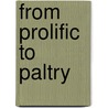 From Prolific to Paltry by Stuart Y. Jansma