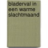 Bladerval in een warme slachtmaand by Pjeroo Roobjee