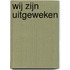 Wij zijn uitgeweken
