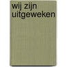 Wij zijn uitgeweken by Anne Louïse van den Dool