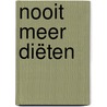 Nooit meer diëten door Daan Remarque