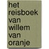 Het reisboek van Willem van Oranje