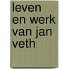 Leven en werk van Jan Veth by Johan Huizinga