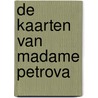 De kaarten van madame Petrova by Marjolijn Hof
