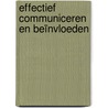 Effectief communiceren en beïnvloeden by Natasja Loomans