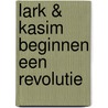 Lark & Kasim beginnen een revolutie by Kacen Callender