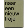 Naar een nieuw Troje door Imme Dros