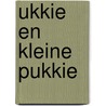Ukkie en kleine Pukkie door Lu Fraser