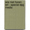Wie niet horen wil - special DPG Media by Nicci French
