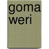 Goma Weri by Michelle Piergoelam