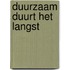 Duurzaam duurt het langst
