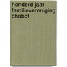 Honderd jaar Familievereniging Chabot by Hein Meijers