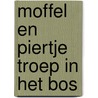 Moffel en Piertje Troep in het bos door Jørgen Hofmans