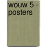 WOUW 5 - posters door Onbekend